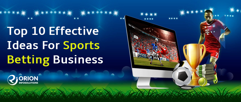 Top 10 Effective Ideas For Sports Betting Business